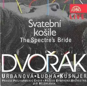 Dvorak, Antonin - Spectre's Bride - Prague Symphony Orchestra, Jiri Belohlavek