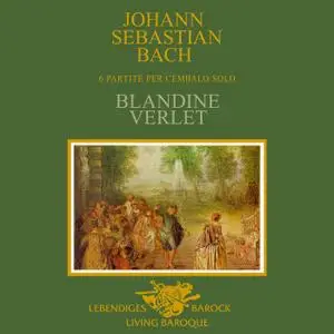 Blandine Verlet - J.S. Bach 6 Partitas for Harpsichord (2021) [Official Digital Download 24/192]