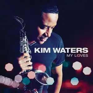 Kim Waters - My Loves (2013)