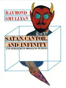 Satan, Cantor, And Infinity and Other Mind-Boggling Puzzles (repost)