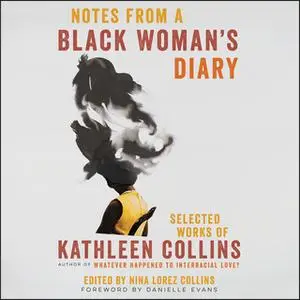 «Notes from a Black Woman's Diary» by Kathleen Collins