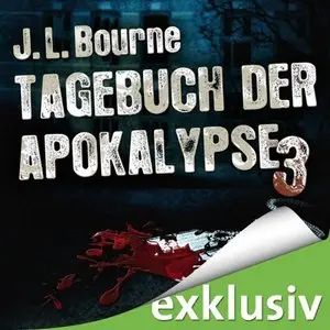 J. L. Bourne - Tagebuch der Apokalypse 3