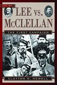 Lee vs. McClellan: The First Campaign