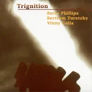 Barre Phillips/Bertram Turetzky/Vinny Golia - Trignition (1999) {Nine Winds} **[RE-UP]**