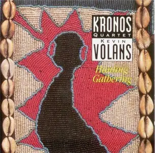 Kevin Volans - Hunting Gathering - Kronos Quartet (1991)