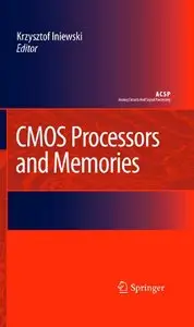 CMOS Processors and Memories (Analog Circuits and Signal Processing) [Repost]