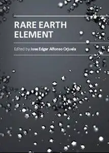 "Rare Earth Element" ed. by Jose Edgar Alfonso Orjuela
