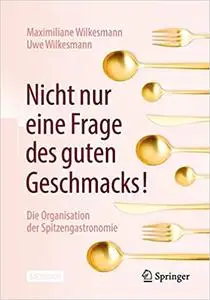 Nicht nur eine Frage des guten Geschmacks!: Die Organisation der Spitzengastronomie