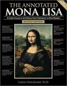 The Annotated Mona Lisa: A Crash Course in Art History from Prehistoric to Post-Modern