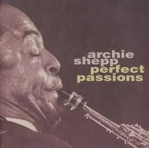 Archie Shepp - Perfect Passions (1978) {West Wind WW 2082 rel 1992}