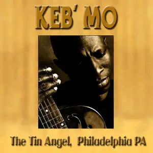 KEB ' MO' : THE TIN ANGEL / PHILADELPHIA (1995) soundboard Bootleg
