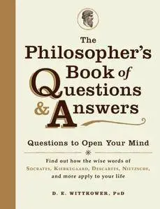 The Philosopher's Book of Questions & Answers: Questions to Open Your Mind