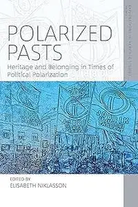 Polarized Pasts: Heritage and Belonging in Times of Political Polarization