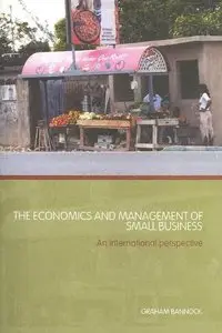 Graham Bannock - The Economics and Management of Small Business: An International Perspective