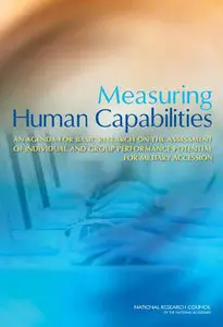 Measuring Human Capabilities: An Agenda for Basic Research on the Assessment of Individual ... for Military Accession