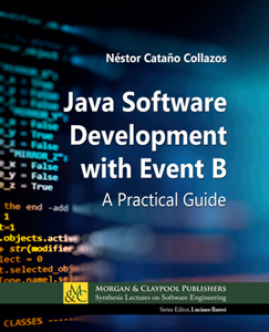 Java Software Development with Event B : A Practical Guide