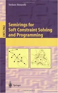 Semirings for Soft Constraint Solving and Programming (Repost)