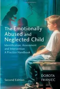 The Emotionally Abused and Neglected Child: Identification, Assessment and Intervention: A Practice Handbook (repost)