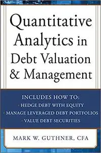 Quantitative Analytics in Debt Valuation and Management