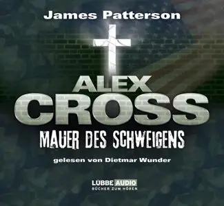 James Patterson - Alex Cross - Mauer des Schweigens