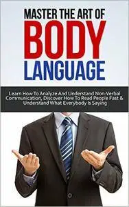 Body Language: Master the Art of Body Language