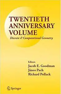 Twentieth Anniversary Volume: Discrete & Computational Geometry (Repost)