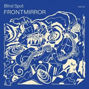 BLIND SPOT - Frontmirror (2022) [Official Digital Download]