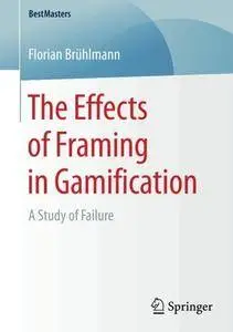 The Effects of Framing in Gamification: A Study of Failure (BestMasters)