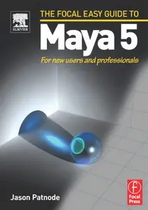 Focal Easy Guide to Maya 5: For new Users and Professionals (Repost)