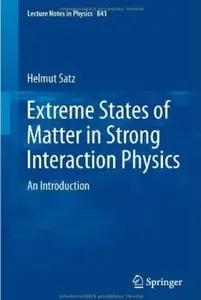 Extreme States of Matter in Strong Interaction Physics: An Introduction