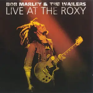 Bob Marley & The Wailers - Live At The Roxy (2003)