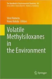 Volatile Methylsiloxanes in the Environment (The Handbook of Environmental Chemistry