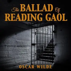 «The Ballad Of Reading Gaol» by Oscar Wilde