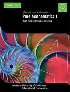 Advanced Level Mathematics: Pure Mathematics 1