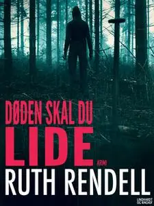 «Døden skal du lide» by Ruth Rendell
