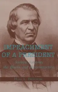 Impeachment of a President: Andrew Johnson, the Blacks, and Reconstruction (Repost)