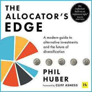 The Allocator's Edge: A Modern Guide to Alternative Investments and the Future of Diversification [Audiobook]