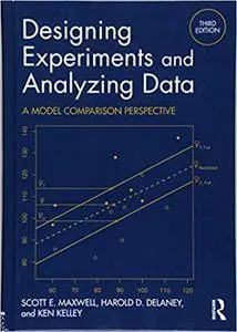 Designing Experiments and Analyzing Data: A Model Comparison Perspective, Third Edition