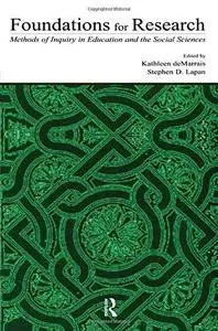 Foundations for Research: Methods of Inquiry in Education and the Social Sciences (Inquiry and Pedagogy Across Diverse Contexts