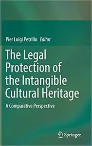 The Legal Protection of the Intangible Cultural Heritage: A Comparative Perspective
