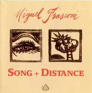 Miguel Frasconi - Song + Distance (2000)