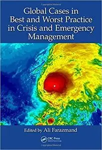 Global Cases in Best and Worst Practice in Crisis and Emergency Management