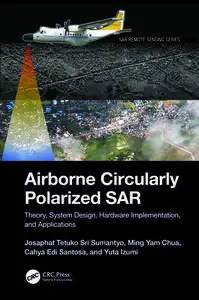 Airborne Circularly Polarized SAR: Theory, System Design, Hardware Implementation, and Applications