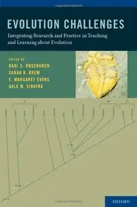 Evolution Challenges: Integrating Research and Practice in Teaching and Learning about Evolution