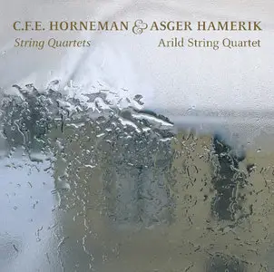 C.F.E. Horneman & Asger Hamerik - String Quartets - Arild String Quartet (2011)