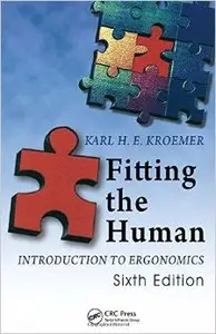 Fitting the Human: Introduction to Ergonomics, Sixth Edition