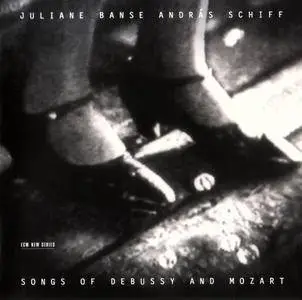 Juliane Banse & Andras Schiff - Songs of Debussy and Mozart (2003) {ECM New Series 1772}