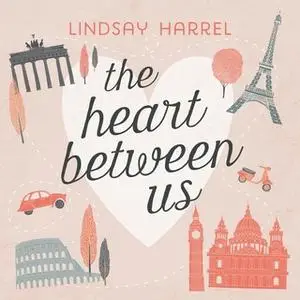 «The Heart Between Us» by Lindsay Harrel