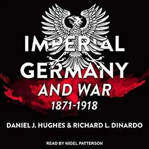 Imperial Germany and War, 1871-1918 [Audiobook]