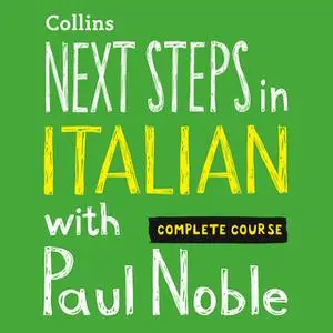 «Next Steps in Italian with Paul Noble - Complete Course» by Paul Noble